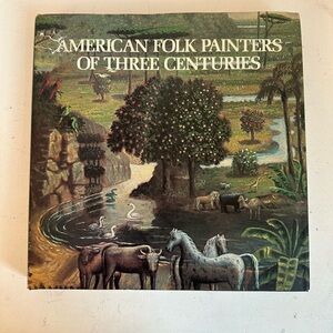 “American Folk Painters of Three Centuries” by Jean Lipman & Tom Armstrong Book